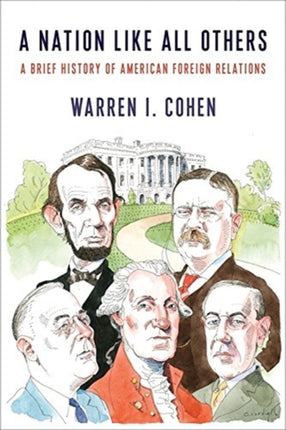 A Nation Like All Others: A Brief History of American Foreign Relations