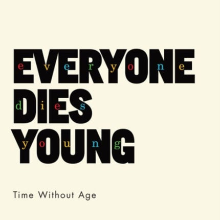 Everyone Dies Young