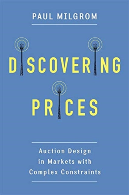 Discovering Prices: Auction Design in Markets with Complex Constraints