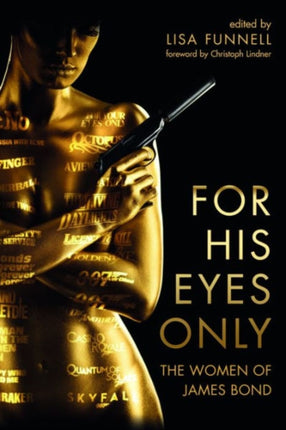 For His Eyes Only  The Women of James Bond