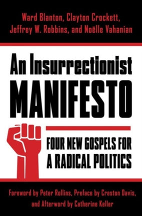 An Insurrectionist Manifesto: Four New Gospels for a Radical Politics