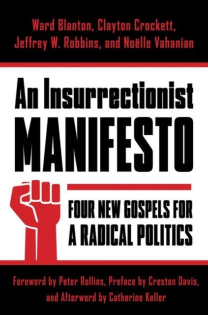 An Insurrectionist Manifesto: Four New Gospels for a Radical Politics