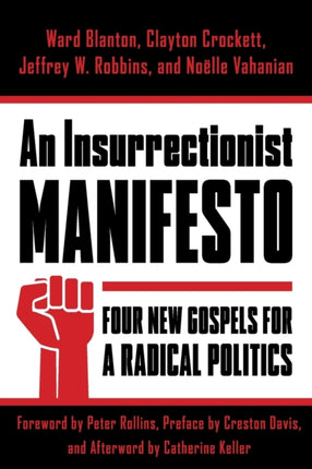 An Insurrectionist Manifesto: Four New Gospels for a Radical Politics