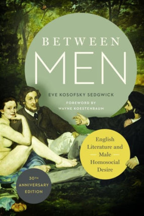 Between Men: English Literature and Male Homosocial Desire