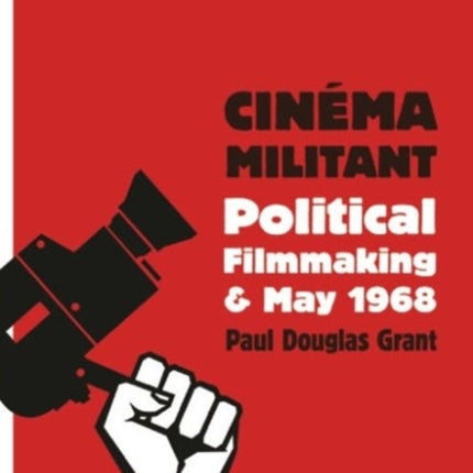 Cinéma Militant: Political Filmmaking and May 1968