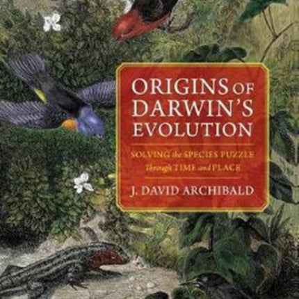 Origins of Darwin's Evolution: Solving the Species Puzzle Through Time and Place