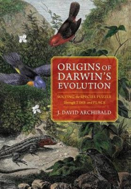 Origins of Darwin's Evolution: Solving the Species Puzzle Through Time and Place