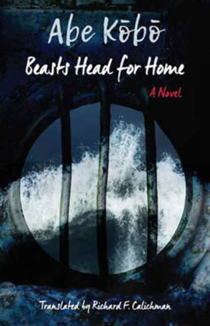 Beasts Head for Home﻿: A Novel