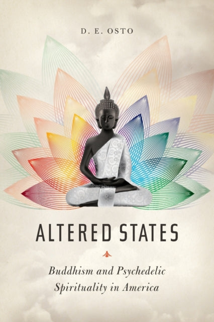 Altered States: Buddhism and Psychedelic Spirituality in America