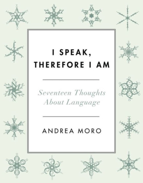 I Speak, Therefore I Am: Seventeen Thoughts About Language