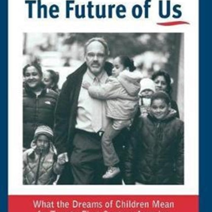 The Future of Us: What the Dreams of Children Mean for Twenty-First-Century America