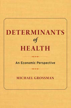 Determinants of Health: An Economic Perspective