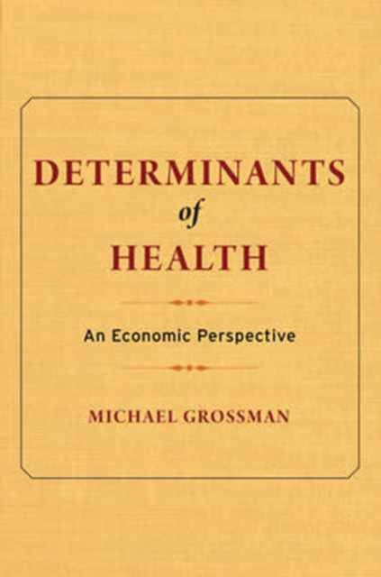 Determinants of Health: An Economic Perspective