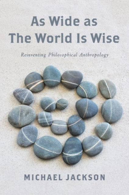 As Wide as the World Is Wise: Reinventing Philosophical Anthropology