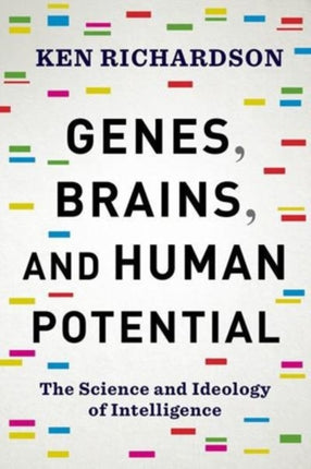 Genes, Brains, and Human Potential: The Science and Ideology of Intelligence