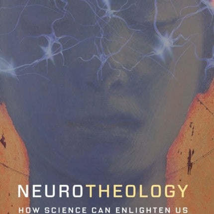 Neurotheology: How Science Can Enlighten Us About Spirituality