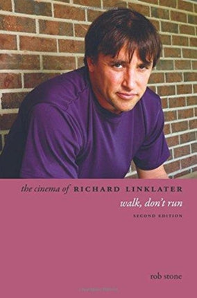 The Cinema of Richard Linklater: Walk, Don't Run