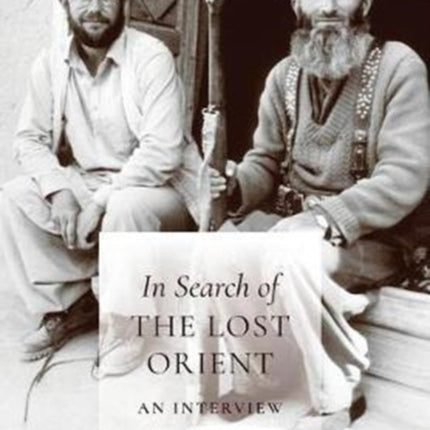 In Search of the Lost Orient: An Interview