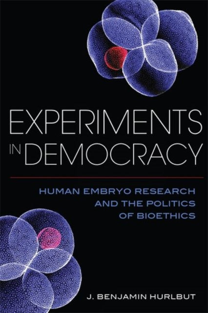 Experiments in Democracy Human Embryo Research