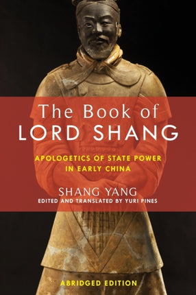 The Book of Lord Shang: Apologetics of State Power in Early China