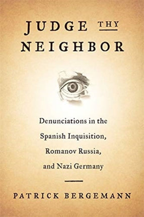 Judge Thy Neighbor  Denunciations in the Spanish