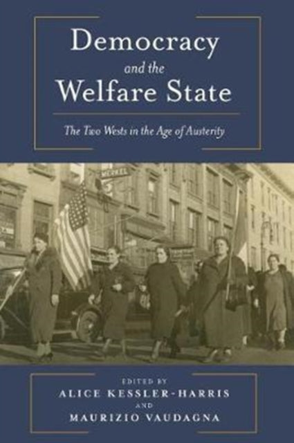 Democracy and the Welfare State: The Two Wests in the Age of Austerity