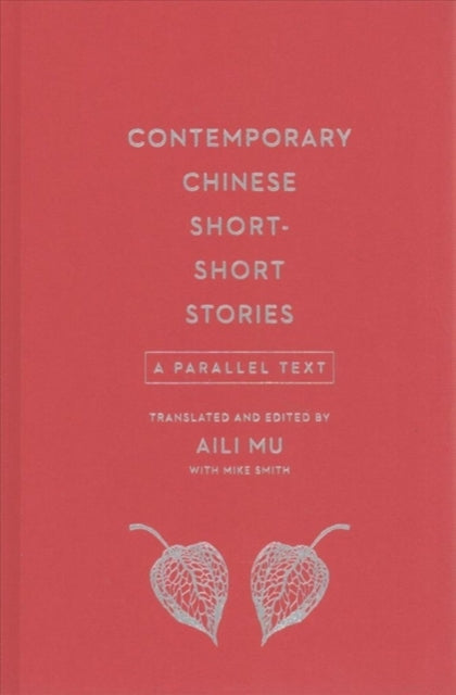 Contemporary Chinese Short-Short Stories: A Parallel Text