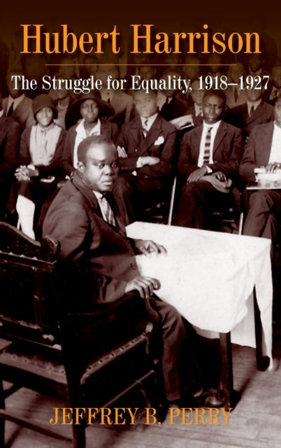 Hubert Harrison: The Struggle for Equality, 1918–1927