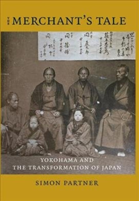 The Merchant's Tale: Yokohama and the Transformation of Japan