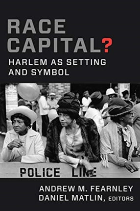 Race Capital?: Harlem as Setting and Symbol