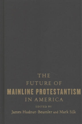 The Future of Mainline Protestantism in America