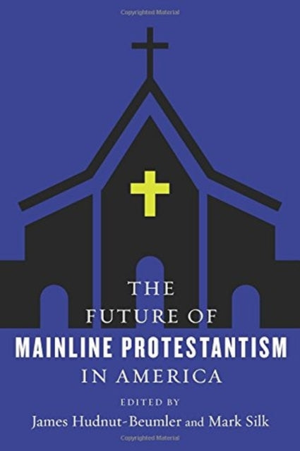 The Future of Mainline Protestantism in America