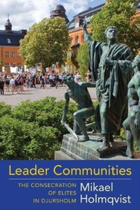 Leader Communities: The Consecration of Elites in Djursholm