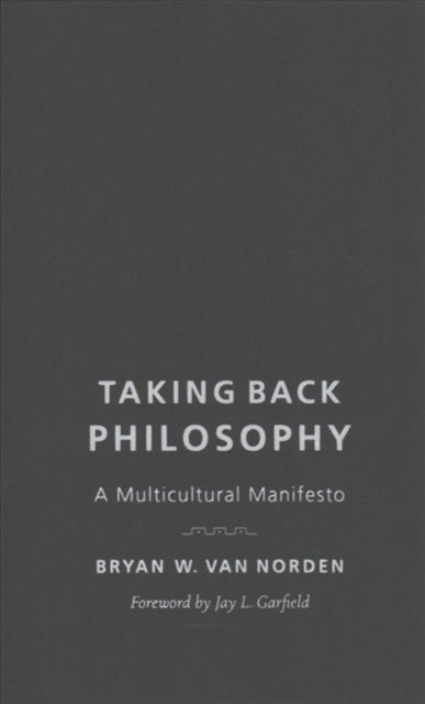 Taking Back Philosophy: A Multicultural Manifesto