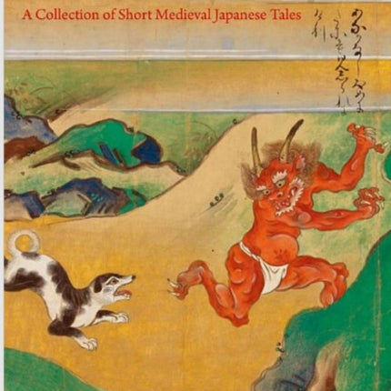 Monsters, Animals, and Other Worlds: A Collection of Short Medieval Japanese Tales