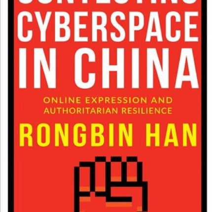 Contesting Cyberspace in China: Online Expression and Authoritarian Resilience