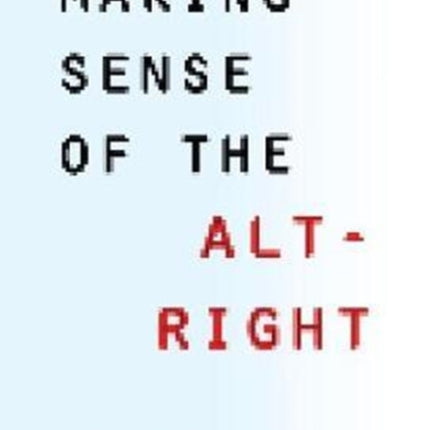 Making Sense of the Alt-Right