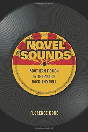 Novel Sounds: Southern Fiction in the Age of Rock and Roll