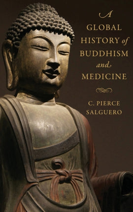 A Global History of Buddhism and Medicine