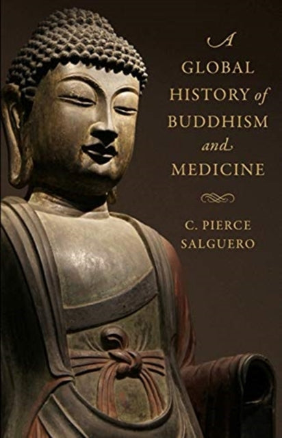 A Global History of Buddhism and Medicine