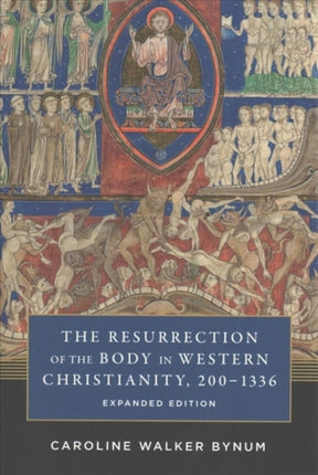 The Resurrection of the Body in Western Christianity, 200–1336