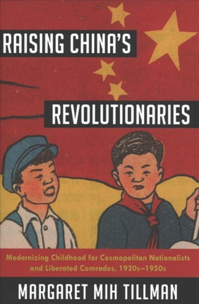Raising Chinas Revolutionaries