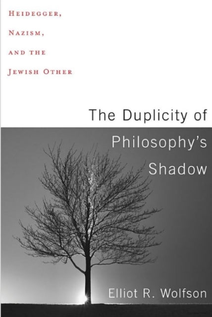 The Duplicity of Philosophy's Shadow: Heidegger, Nazism, and the Jewish Other