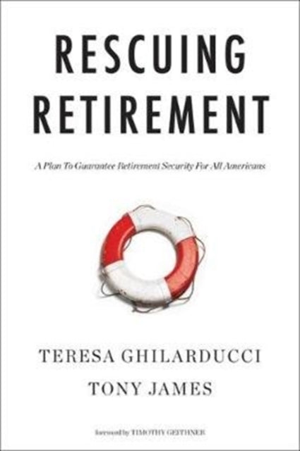 Rescuing Retirement: A Plan to Guarantee Retirement Security for All Americans