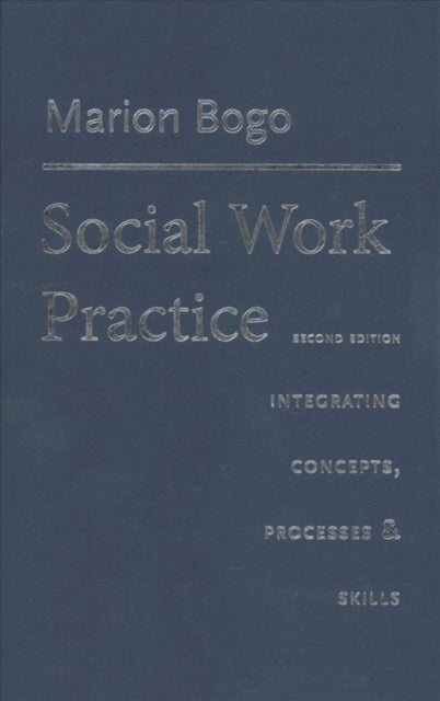 Social Work Practice: Integrating Concepts, Processes, and Skills