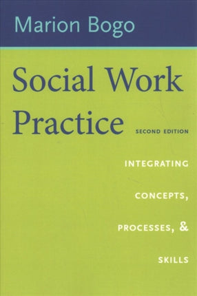 Social Work Practice: Integrating Concepts, Processes, and Skills