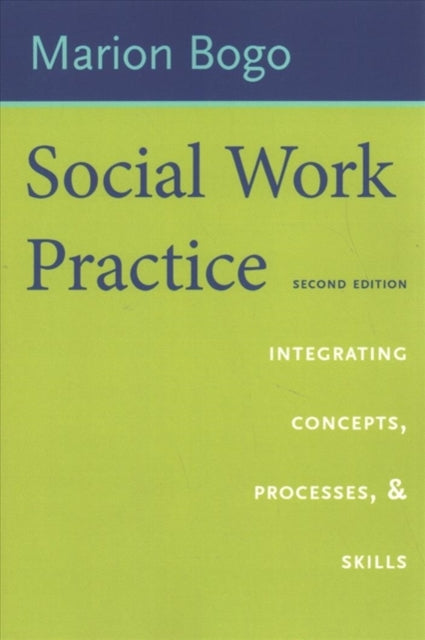 Social Work Practice: Integrating Concepts, Processes, and Skills