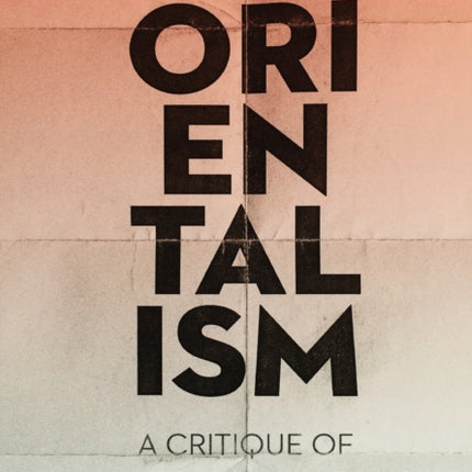 Restating Orientalism: A Critique of Modern Knowledge