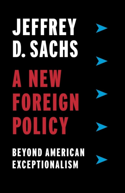 A New Foreign Policy: Beyond American Exceptionalism