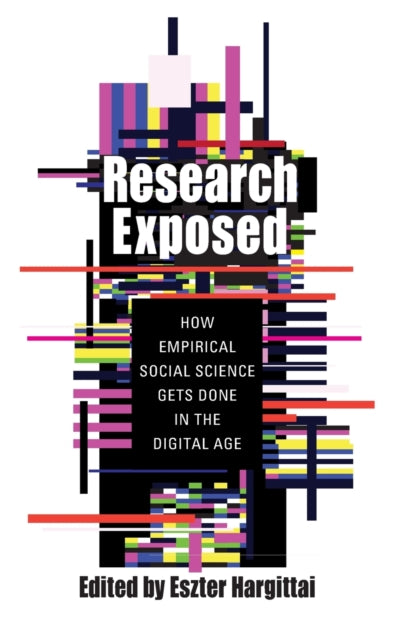 Research Exposed How Empirical Social Science Gets Done in the Digital Age